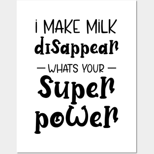 I Make Milk Disappear Whats Your Superpower Posters and Art